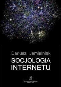 Socjologia internetu - Dariusz Jemielniak - książka