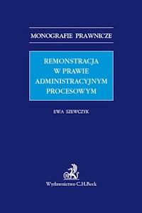 Remonstracja w prawie administracyjnym procesowym - Ewa Szewczyk - książka