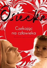 Czekając na człowieka - Agnieszka Osiecka - ebook + książka