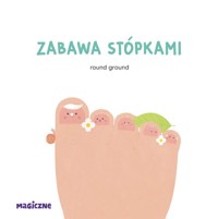 Zabawa stópkami - Ground Round - książka