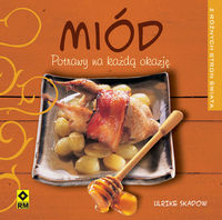 Miód Potrawy na każdą okazję - Ulrike Skadow - książka