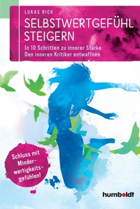 Selbstwertgefühl steigern - Lukas Rick - ebook