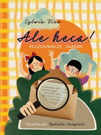 Ale heca! Poszukiwacze skarbu - Sylwia Bies - książka