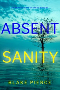Absent Sanity (An Amber Young FBI Suspense Thriller—Book 6) - Blake Pierce - ebook