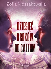 Dziesięć kroków od Calehm - Zofia Mossakowska - ebook