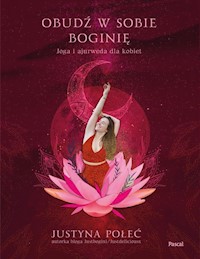 Obudź w sobie boginię - Połeć Justyna - ebook + książka