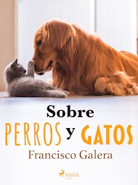 Sobre perros y gatos - Francisco Galera - ebook