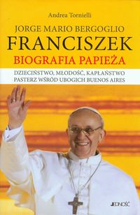 Jorge Mario Bergoglio Franciszek Biografia Papieża - Andrea Tornielli - książka