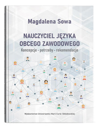 Nauczyciel języka obcego zawodowego. Koncepcje, potrzeby, rekomendacje - Sowa Magdalena - książka
