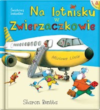 Dzień w Zwierzaczkowie Na lotnisku - Sharon Rentta - książka