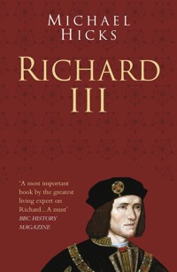 Richard III: Classic Histories Series - Prof Michael Hicks - ebook