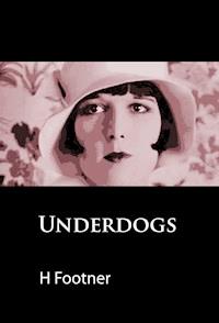 Underdogs - H. Footner - ebook