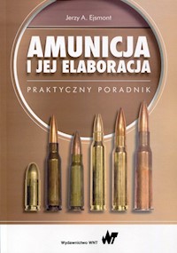 Amunicja i jej elaboracja - Ejsmont Jerzy A. - książka