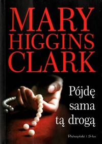 Pójdę sama tą drogą - Mary Higgins Clark - ebook
