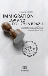 Immigration Law and Policy in Brazil - Luciane B. D. Pivetta - ebook