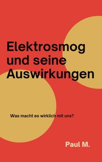 Elektrosmog und seine Auswirkungen - Paul M. - ebook
