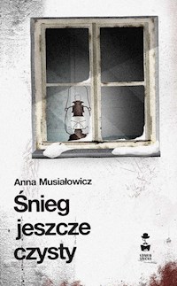 Śnieg jeszcze czysty - Musiałowicz Anna - ebook + audiobook + książka