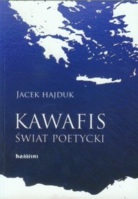 Kawafis Świat poetycki - Hajduk Jacek - książka