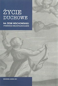 Życie duchowe na ziemi wschowskiej i pograniczu wielkopolsko-śląskim - Małkus Marta, Szymańska Kamila - książka
