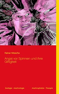 Angst vor Spinnen und ihre Giftigkeit - Rainar Nitzsche - ebook