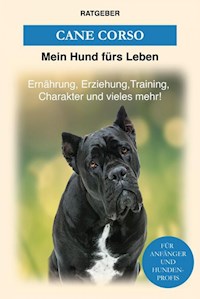 Cane Corso - Mein Hund fürs Leben Ratgeber - ebook
