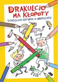 Drakulcio ma kłopoty. Straszliwa historia w obrazkach - Magdalena Pinkwart, Sergiusz Pinkwart - książka