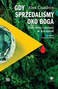 Gdy sprzedalismy Oko Boga - Alex Cuadros - ebook