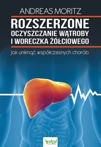 Rozszerzone oczyszczanie wątroby i woreczka żółciowego - Andreas Moritz - książka