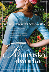 Francuska dwórka - Weronika Wierzchowska - ebook + audiobook + książka