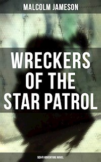 WRECKERS OF THE STAR PATROL (Sci-Fi Adventure Novel) - Malcolm Jameson - ebook