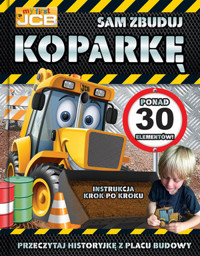 My first JCB Sam zbuduj koparkę - zbiorowa praca - książka