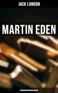 Martin Eden (Autobiographischer Roman) - Jack London - ebook