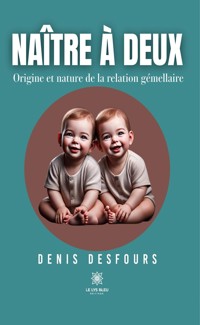 Naître à deux - Denis Desfours - ebook