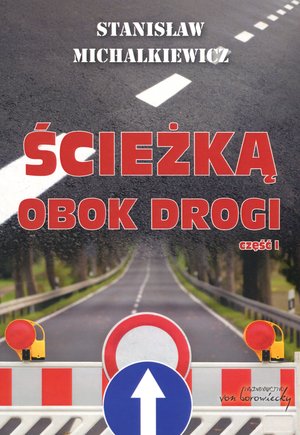 Ścieżką obok drogi. Część 1 - Stanisław Michalkiewicz - książka