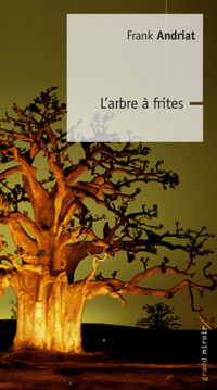 L'Arbre à Frites - Frank Andriat - ebook