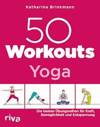 50 Workouts – Yoga - Katharina Brinkmann - ebook