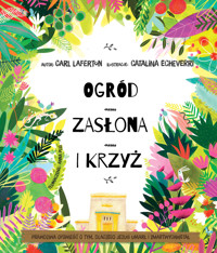 Ogród, zasłona i krzyż. Prawdziwa opowieść o tym, dlaczego Jezus umarł i zmartwychwstał - Carl Laferton - książka