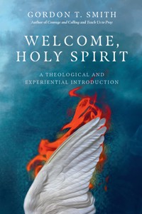 Welcome, Holy Spirit - Gordon T. Smith - ebook