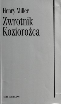 Zwrotnik Koziorożca - Henry Miller - ebook + książka