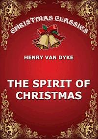 The Spirit Of Christmas - Henry van Dyke - ebook