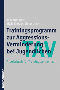 TAV - Trainingsprogramm zur Aggressions-Verminderung bei Jugendlichen - Silvia Kratzer - ebook