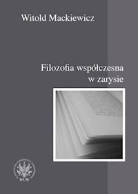 Filozofia współczesna w zarysie - Mackiewicz Witold - książka