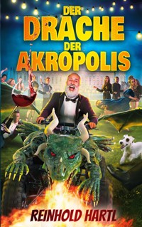 Der Drache der Akropolis - Reinhold Hartl - ebook