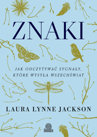 Znaki. Jak odczytywać sygnały, które wysyła wszechświat - Laura Lynne Jackson - ebook