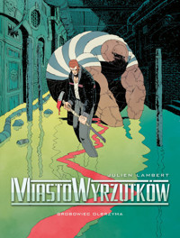 Miasto Wyrzutków Tom 3 Grobowiec Olbrzyma - Lambert Julien - książka