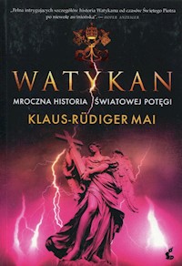 Watykan Mroczna historia światowej potęgi - Klaus-Rüdiger Mai - książka