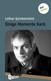 Einige Momente Karls - Literatur-Quickie - Lothar Quinkenstein - ebook
