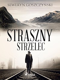 Straszny strzelec - Goszczyński Seweryn - ebook