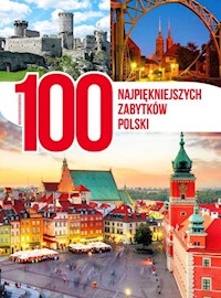 100 najpiękniejszych zabytków Polski - - książka