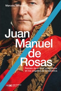 Juan Manuel de Rosas - Marcela Ternavasio - ebook